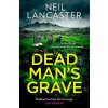 Dead Man's Grave (NEIL LANCASTER)(Brožovaná) Dead Man's Grave (NEIL LANCASTER)(Brožovaná)