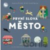 První slova - Město - Fiona Powers První slova - Město - Fiona Powers