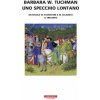 specchio lontano. Un secolo di avventure e di calamità. Il trecento (Barbara W. Tuchman)(Brožovaná) specchio lontano. Un secolo di avventure e di calamità. Il trecento (Barbara W. Tuchman)(Brožovaná)