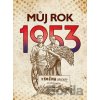 Můj rok 1953 - Alena Breuerová Můj rok 1953 - Alena Breuerová
