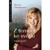 Z temnot ke světlu - Stormie Omartianová Z temnot ke světlu - Stormie Omartianová
