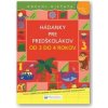 Hádanky pre predškolákov od 3 do 4 rokov Hádanky pre predškolákov od 3 do 4 rokov