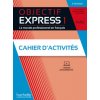 Objectif Express 1 - 3e édition. Cahier d'activités + Code Objectif Express 1 - 3e édition. Cahier d'activités + Code
