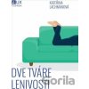 Dve tváre lenivosti - Kateřina Lachmanová Dve tváre lenivosti - Kateřina Lachmanová