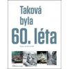Taková byla 60.léta - Ivan Motýl Taková byla 60.léta - Ivan Motýl