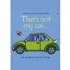 Thats Not My Car - Fiona Watt, Usborne Publishing Ltd Thats Not My Car - Fiona Watt, Usborne Publishing Ltd