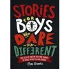 Stories for Boys Who Dare to be Different Ben Brooks, Quinton Winter ilustráci Stories for Boys Who Dare to be Different Ben Brooks, Quinton Winter ilustráci