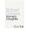Homer`s Daughter - Robert Graves Homer`s Daughter - Robert Graves