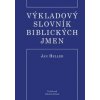 Výkladový slovník biblických jmen - Jan Heller Výkladový slovník biblických jmen - Jan Heller
