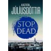 Stop Dead Stop Dead