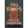 Into the Narrowdark: Book Three of The Last King of Osten Ard - Tad Williams Into the Narrowdark: Book Three of The Last King of Osten Ard - Tad Williams