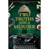 Two Truths and a Murder Two Truths and a Murder