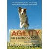 Agility Od startu až k cíli - Eva Bertilssonová, Emelie Johnson Veghová Agility Od startu až k cíli - Eva Bertilssonová, Emelie Johnson Veghová