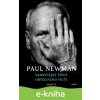 E-kniha Neobyčejný život obyčejného muže - Paul Newman E-kniha Neobyčejný život obyčejného muže - Paul Newman