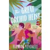 The Great Orchid Heist - Eleanor Vendrell The Great Orchid Heist - Eleanor Vendrell