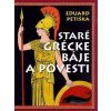 Staré grécke báje a povesti - Eduard Petiška, Václav Fiala Staré grécke báje a povesti - Eduard Petiška, Václav Fiala