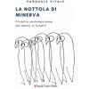 Nottola di Minerva. Filosofia contemporanea: dal teatro ai fumetti (Pasquale Vitale)(Brožovaná) Nottola di Minerva. Filosofia contemporanea: dal teatro ai fumetti (Pasquale Vitale)(Brožovaná)