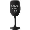 EVERY DEJ IS GUD DEJ - čierny pohár na víno 350 ml EVERY DEJ IS GUD DEJ - čierny pohár na víno 350 ml