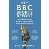 BBC Sports Report: A Celebration of the World's Longest-Running Sports Radio Programme (Murphy Pat)