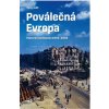 Poválečná Evropa Historie kontinentu od roku 1945 2005 - Tony Judt Poválečná Evropa Historie kontinentu od roku 1945 2005 - Tony Judt