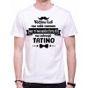 Fajntričko tričko Tí najdôležitejší ma oslovujú Tatino biela