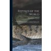 Reptiles of the World; Tortoises and Turtles, Crocodilians, Lizards and Snakes of the Eastern and Western Hemispheres () Reptiles of the World; Tortoises and Turtles, Crocodilians, Lizards and Snakes of the Eastern and Western Hemispheres ()