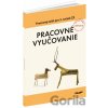 Pracovné vyučovanie pre 3. ročník ZŠ - Rastislav Geschwandtner Pracovné vyučovanie pre 3. ročník ZŠ - Rastislav Geschwandtner