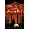 Miss Morton and the Missing Heir Miss Morton and the Missing Heir