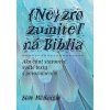 Nezrozumiteľná Biblia - Scot McKnight Nezrozumiteľná Biblia - Scot McKnight