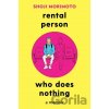 Rental Person Who Does Nothing - Shoji Morimoto Rental Person Who Does Nothing - Shoji Morimoto