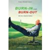 Burn-In statt Burn-Out Burn-In statt Burn-Out