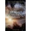The Mortal Instruments Companion : City of Bones, Shadowhunters and the Sight: The Unauthorized Guide - Lois H. Gresh The Mortal Instruments Companion : City of Bones, Shadowhunters and the Sight: The Unauthorized Guide - Lois H. Gresh