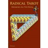 Radical Tarot: Breaking All the Rules (Pitisci)(Brožovaná) Radical Tarot: Breaking All the Rules (Pitisci)(Brožovaná)