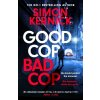 Good Cop Bad Cop - Simon Kernick Good Cop Bad Cop - Simon Kernick