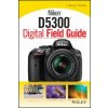 Nikon D5300 Digital Field Guide (J Dennis Thomas)(Brožovaná) Nikon D5300 Digital Field Guide (J Dennis Thomas)(Brožovaná)