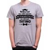 Fajntričko tričko Tí najdôležitejší ma oslovujú Tatino šedá