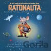 Ratonauta (Mousetronaut) - Mark Kelly Ratonauta (Mousetronaut) - Mark Kelly