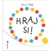 Hraj si! Hraj si!