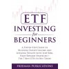 ETF Investing For Beginners (Freeman Publications)(Brožovaná) ETF Investing For Beginners (Freeman Publications)(Brožovaná)