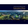 Kudy plyne Vltava - Václav Cílek a kolektiv Kudy plyne Vltava - Václav Cílek a kolektiv