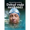 Dokud voda neskončí - Abhejali Bernardová Dokud voda neskončí - Abhejali Bernardová