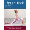 Jóga pro fascie - Tasja Walther, Johanna Piglas Jóga pro fascie - Tasja Walther, Johanna Piglas