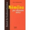 Němčina pro zdravotní sestry - Eva Karasová Němčina pro zdravotní sestry - Eva Karasová