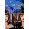 Becoming My Sister - V.C. Andrews Becoming My Sister - V.C. Andrews