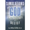 Simulations of God (John C Lilly)(Brožovaná) Simulations of God (John C Lilly)(Brožovaná)