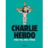Charlie Hebdo - Pas vu, pas pris (Pevná) Charlie Hebdo - Pas vu, pas pris (Pevná)