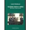 DLOUHÁ CESTA K MÍRU - Lucie Hindlsová DLOUHÁ CESTA K MÍRU - Lucie Hindlsová