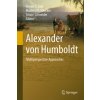 Alexander von Humboldt (Gregor C. Falk,Manfred R. Strecker,Simon Schneider)(Pevná) Alexander von Humboldt (Gregor C. Falk,Manfred R. Strecker,Simon Schneider)(Pevná)