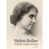 Příběh mého života - Helen Keller Příběh mého života - Helen Keller