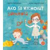 Ako si vychovať súrodenca - Tereza Pařízková Ako si vychovať súrodenca - Tereza Pařízková